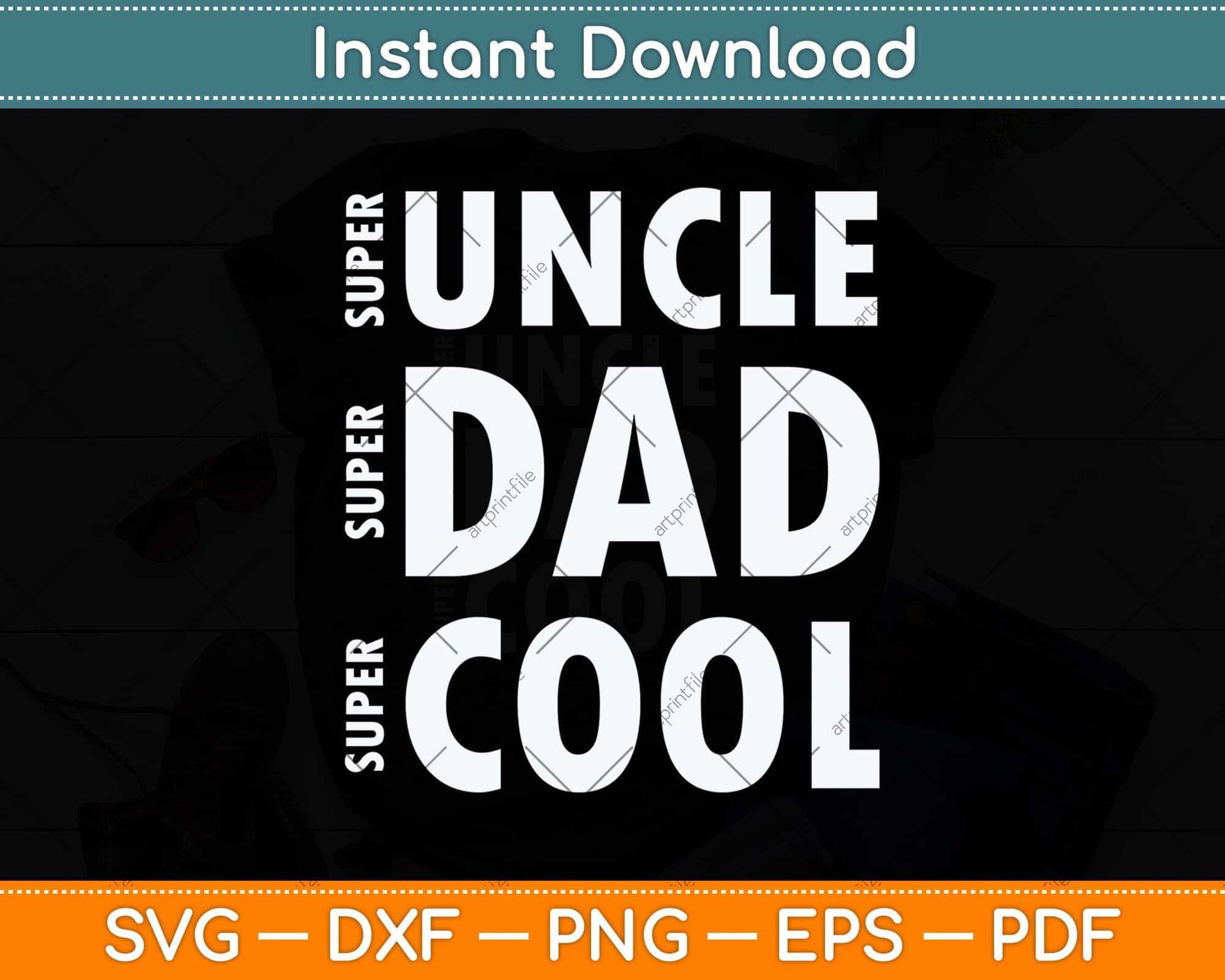 Super Uncle Super Dad Super Cool Fathers Day Svg Png Dxf Digital Cutting File