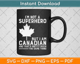 Superhero Canadian Gift Funny Canada Day Svg Design Cricut 