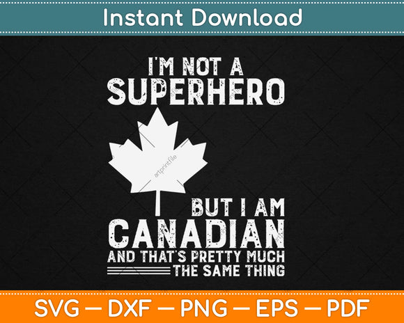 Superhero Canadian Gift Funny Canada Day Svg Design Cricut 