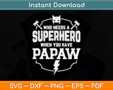 Superhero Papaw Father’s Day Grandpa Svg Png Dxf Digital 