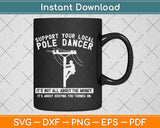 Support Local Pole Dancer Funny Electrician Lineman Gift Svg