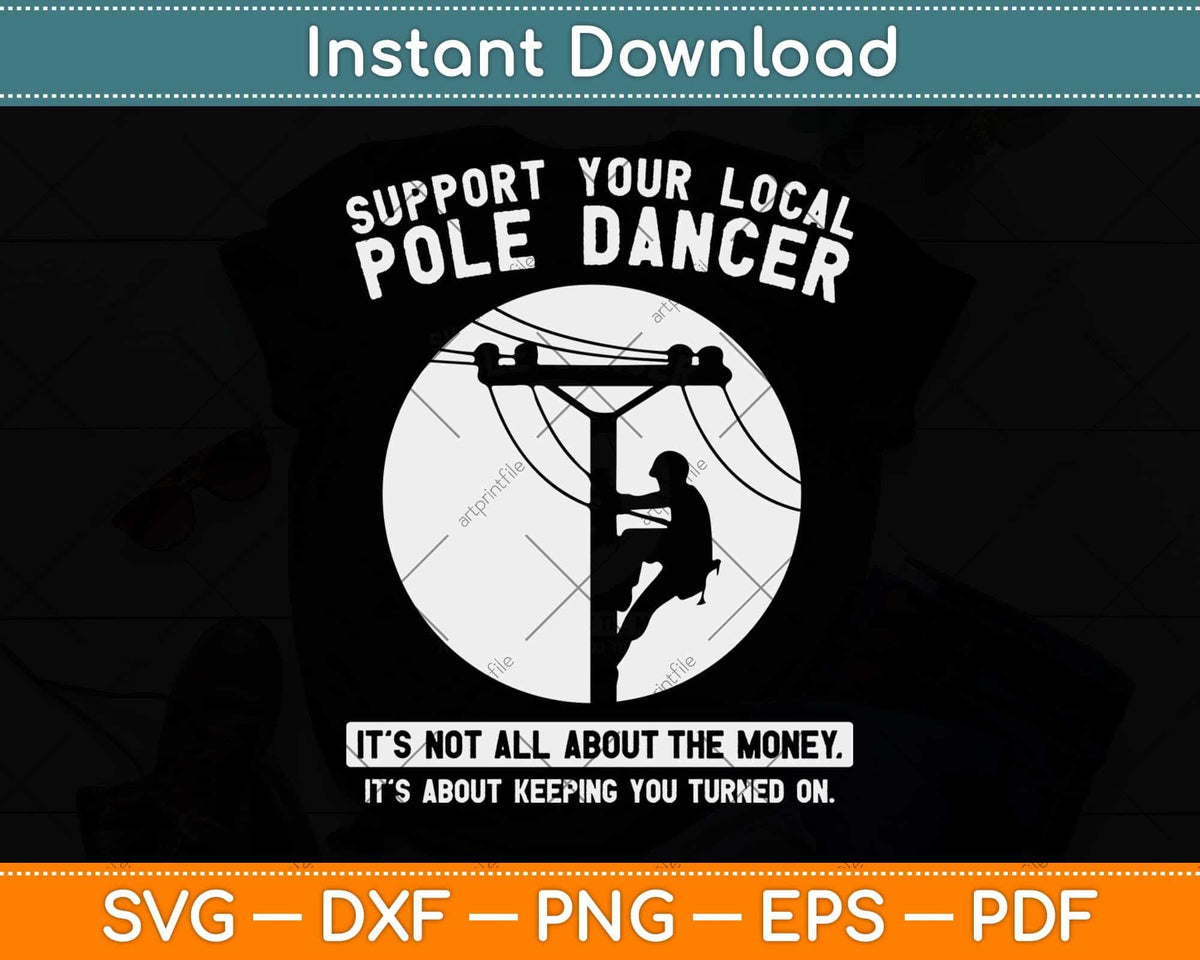 Support Local Pole Dancer Funny Electrician Lineman Svg Png Dxf Cutting File