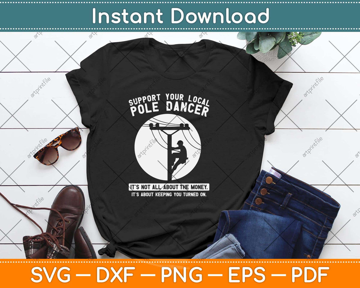 Support Local Pole Dancer Funny Electrician Lineman Svg Png Dxf Cutting File