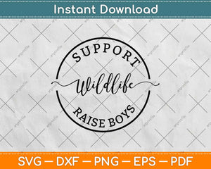 Support Wildlife Raise Boys Svg Design Cricut Printable Cutting Files