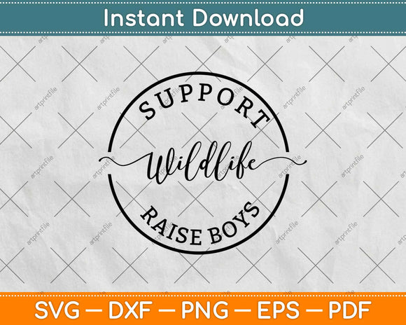 Support Wildlife Raise Boys Svg Design Cricut Printable Cutting Files