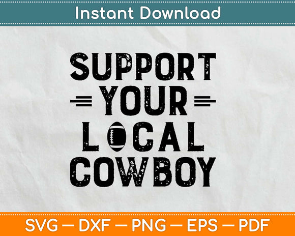 Support Your Local Cowboy Svg Design Cricut Printable 