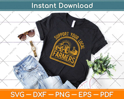 Support Your Local Farmers Svg Png Dxf Eps Digital Cutting File