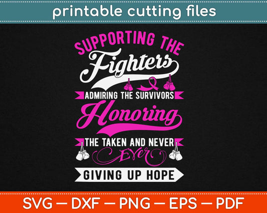 Supporting The Fighters Admiring The Survivors Honoring Svg Design Cricut Printable Cutting Files