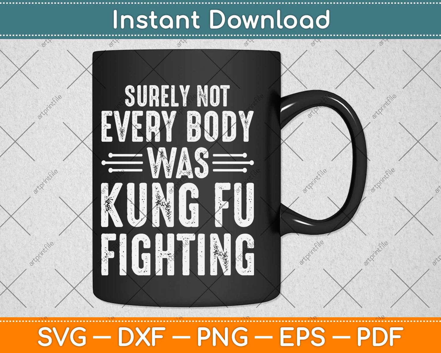 Surely Not Every Body Was Kung Fu Fighting Svg Png Dxf Digital Cutting File
