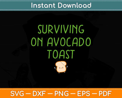 Surviving On Avocado Toast Keto Vegan Diet Svg Png Dxf Digital Cutting Files