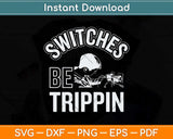 Switches Be Trippin Funny Master Electrician Fuse Box Svg 