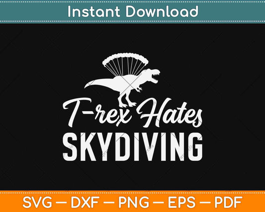 T-rex Hates Skydiving Svg Design Cricut Printable Cutting Files