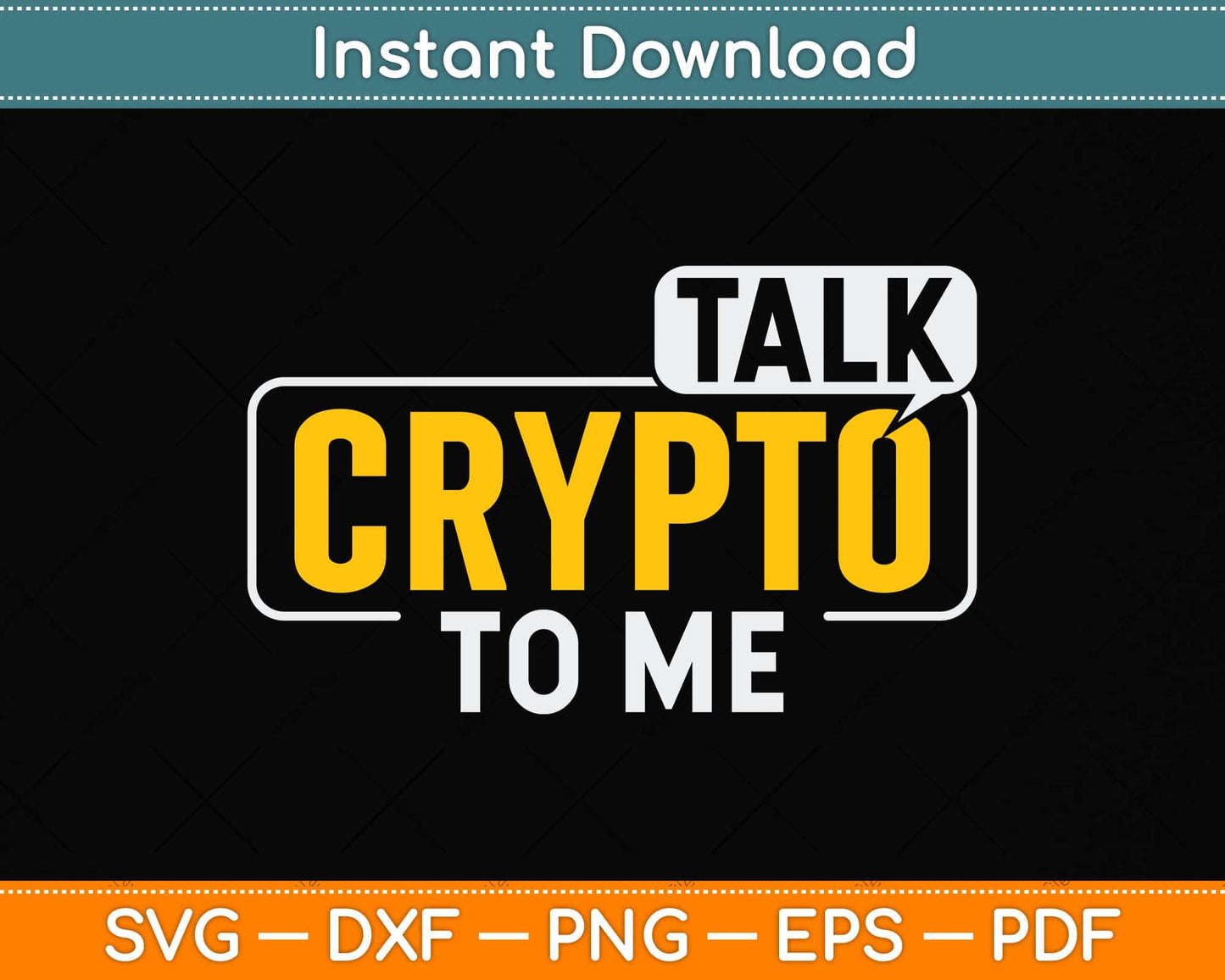 Talk Crypto To Me Cryptocurrency Svg Png Dxf Digital Cutting File