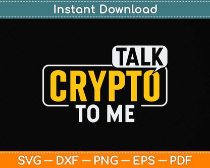 Talk Crypto To Me Cryptocurrency Svg Png Dxf Digital Cutting File