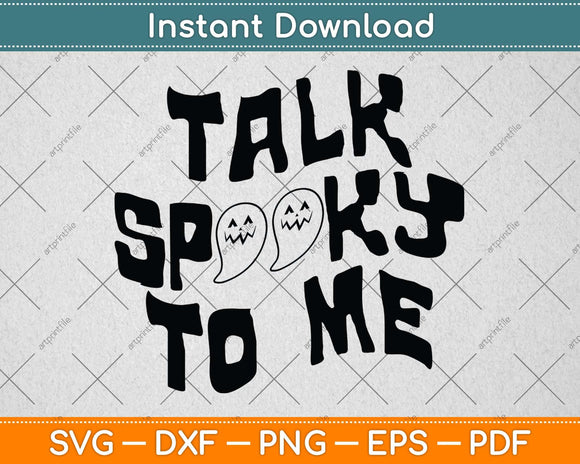 Talk Spooky To Me Halloween Svg Png Dxf Digital Cutting File