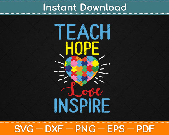 Teach Hope Love Inspire Autism Awareness Svg Design Cricut 