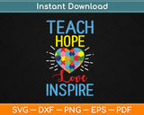 Teach Hope Love Inspire Autism Awareness Svg Design Cricut Printable Cutting Files