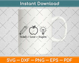 Teach Love Inspire Svg Design Cricut Printable Cutting Files