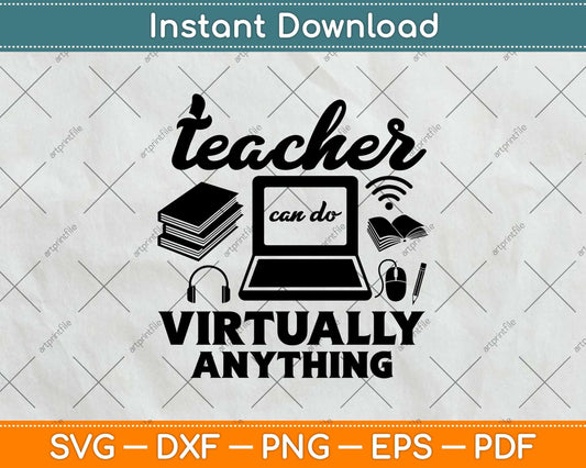 Teacher Can Do Virtually Anything Svg Design Cricut Printable Cutting File