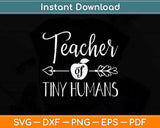 Teacher Of Tiny Humans Svg Png Dxf Digital Cutting File