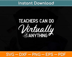 Teachers Can Do Virtually Anything Svg Png Dxf Digital Cutting File