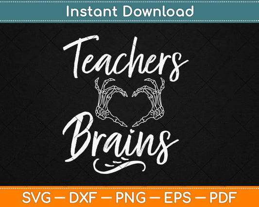Teachers Love Brains Zombie Teacher Halloween Svg Png Dxf Eps Printable Cutting File