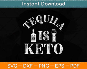 Tequila Is Keto Funny Keto Diet Ketogenic Svg Design Cricut Printable Cutting Files