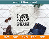 Thankful Blessed And Kind Of A Mess Teacher Svg Design Cricut Printable Cutting File