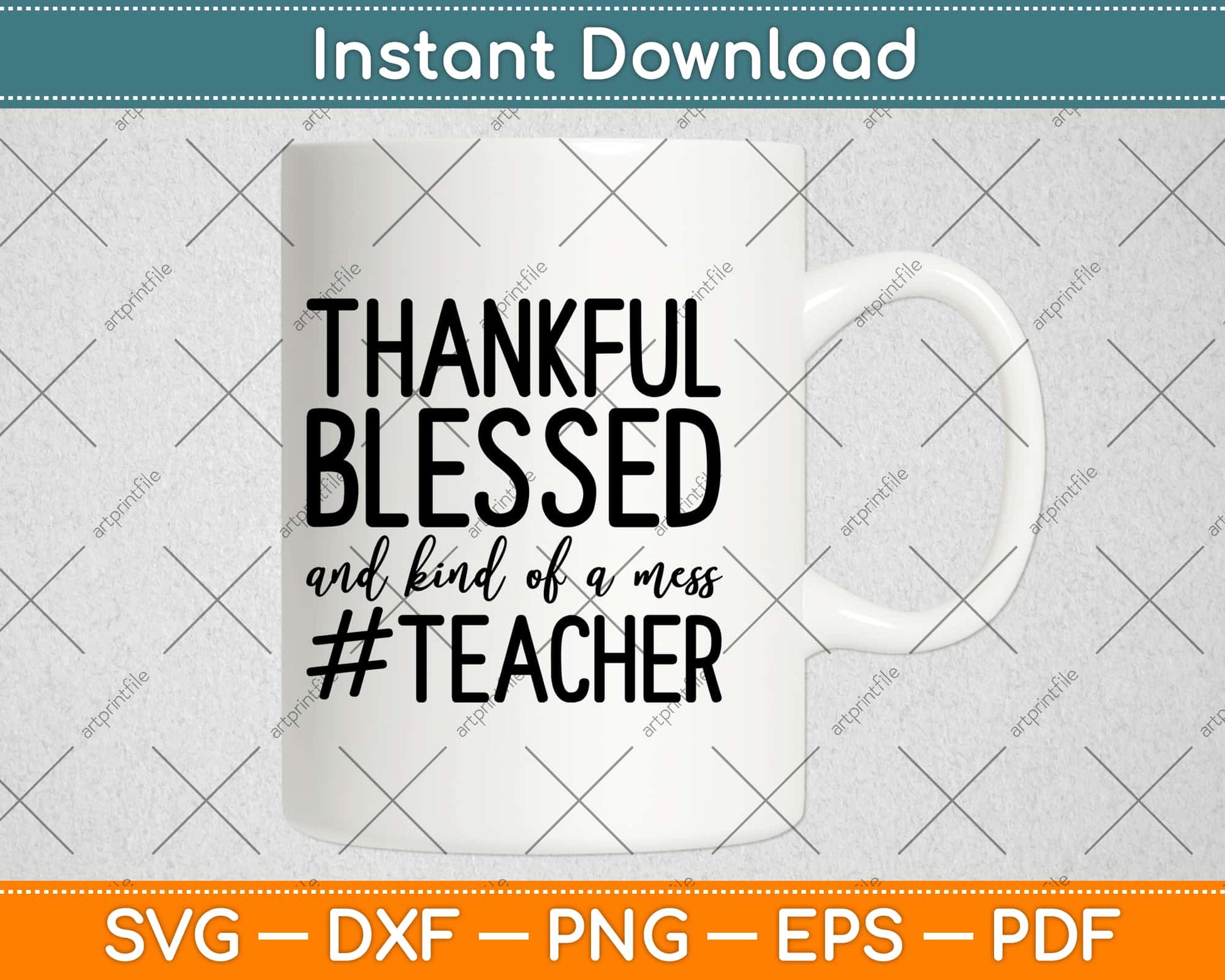 Thankful Blessed And Kind Of A Mess Teacher Svg Design Cricut Printable Cutting File