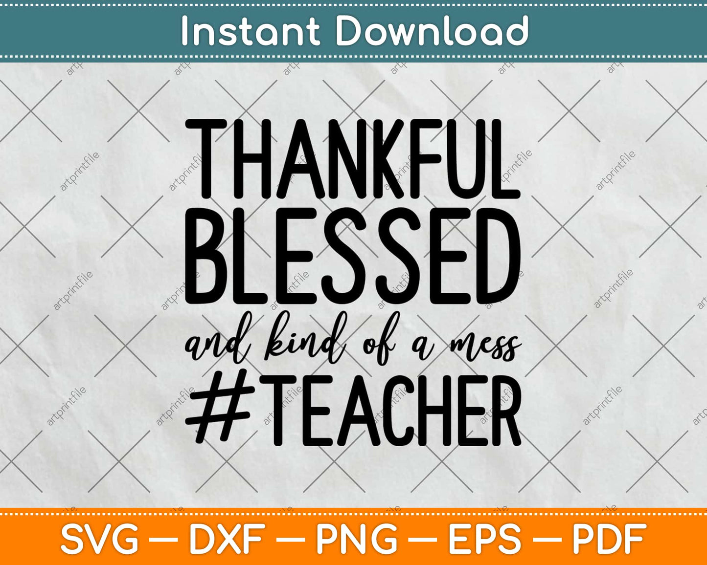 Thankful Blessed And Kind Of A Mess Teacher Svg Design Cricut Printable Cutting File