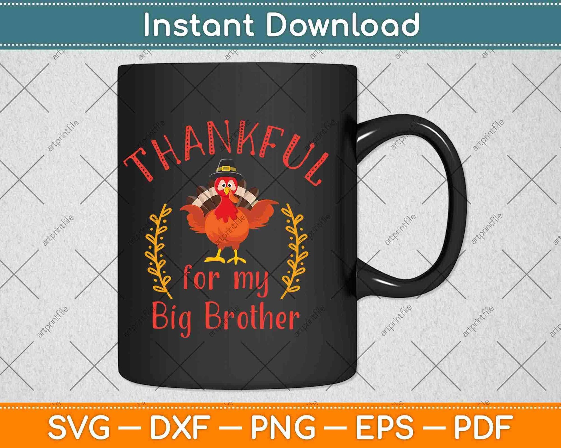 Thankful For My Big Brother Thanksgiving Svg Design Cricut Printable Cutting Files