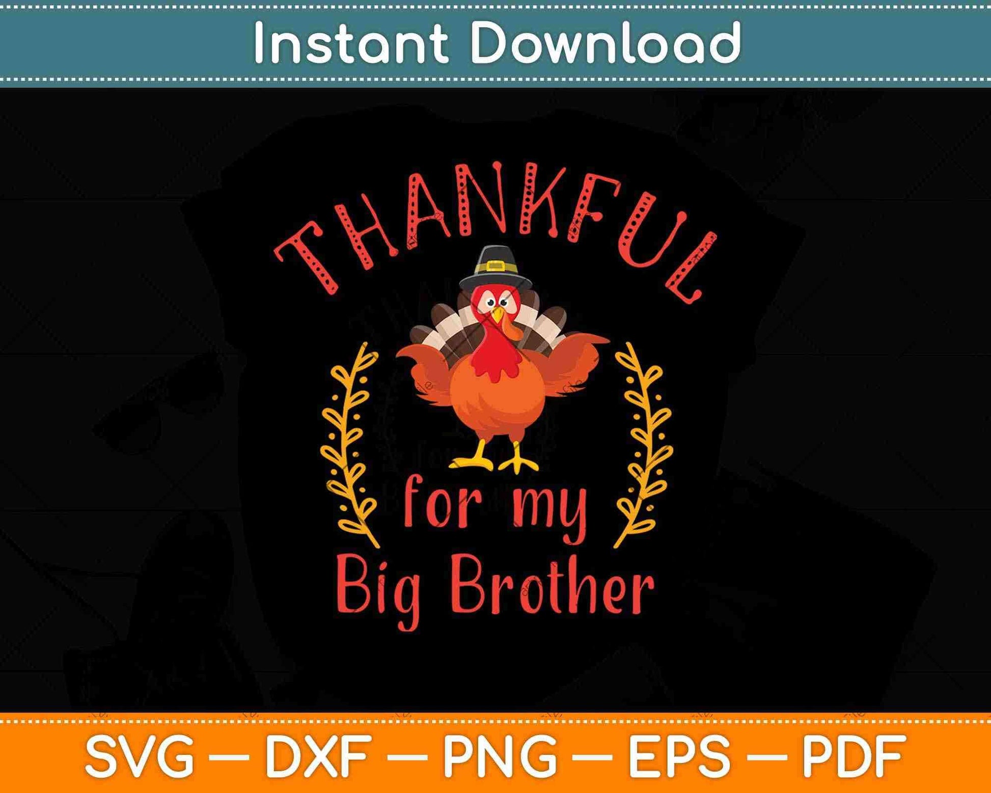 Thankful For My Big Brother Thanksgiving Svg Design Cricut Printable Cutting Files