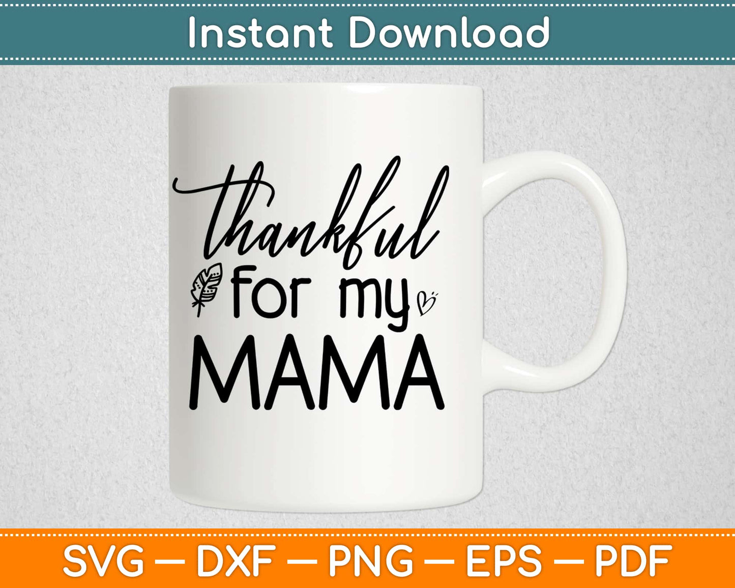 Thankful For My Mama Svg Design Cricut Printable Cutting Files