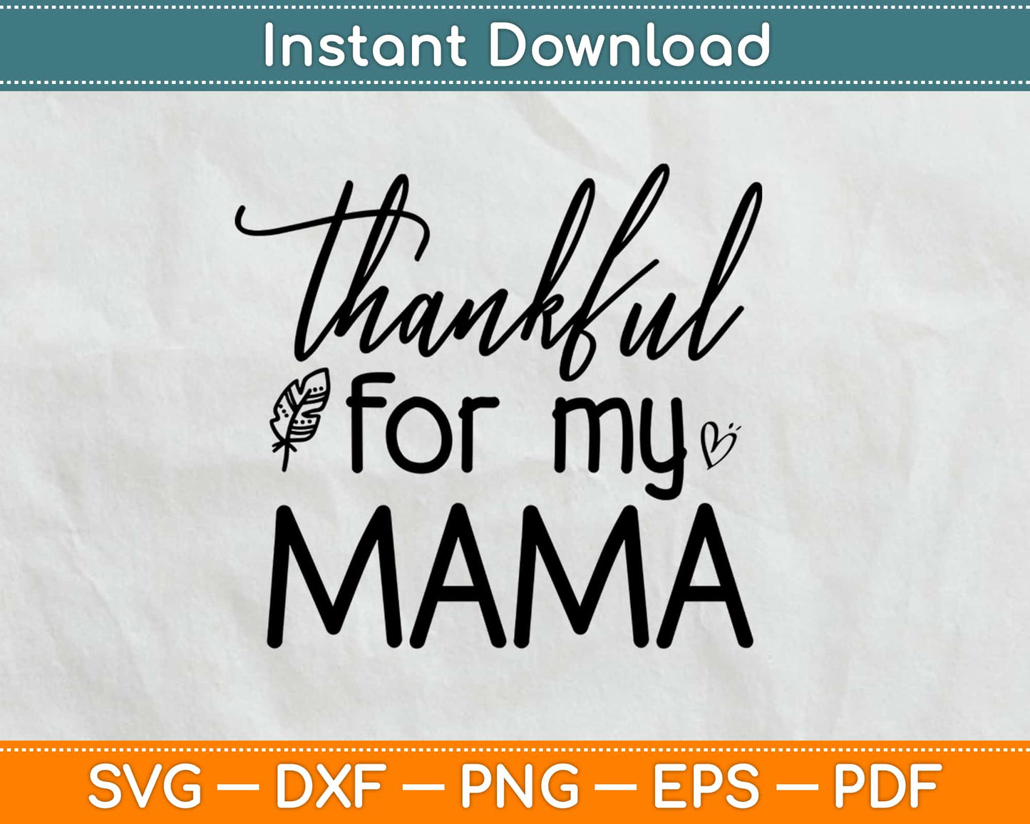 Thankful For My Mama Svg Design Cricut Printable Cutting Files