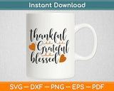 Thankful Grateful Blessed Svg Design Cricut Printable Cutting Files