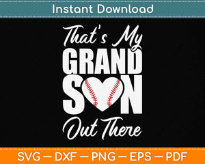 That's My Grandson Out There Baseball Grandma Grandpa Svg Png Dxf Cutting File