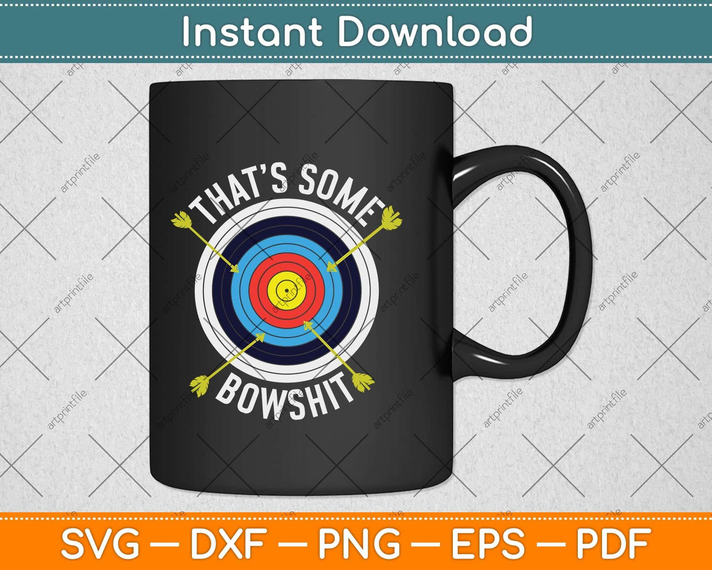 That’s Some Bowshit Funny Archery Svg Png Dxf Digital Cutting File