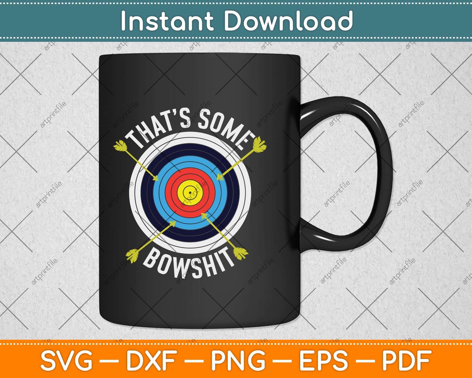That’s Some Bowshit Funny Archery Svg Png Dxf Digital Cutting File