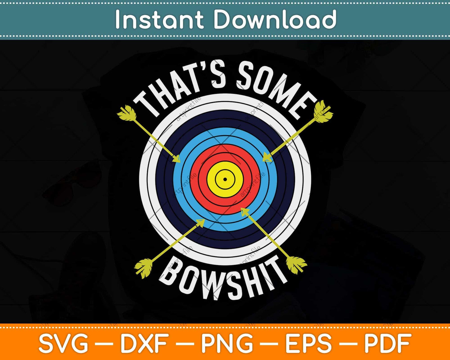That’s Some Bowshit Funny Archery Svg Png Dxf Digital Cutting File