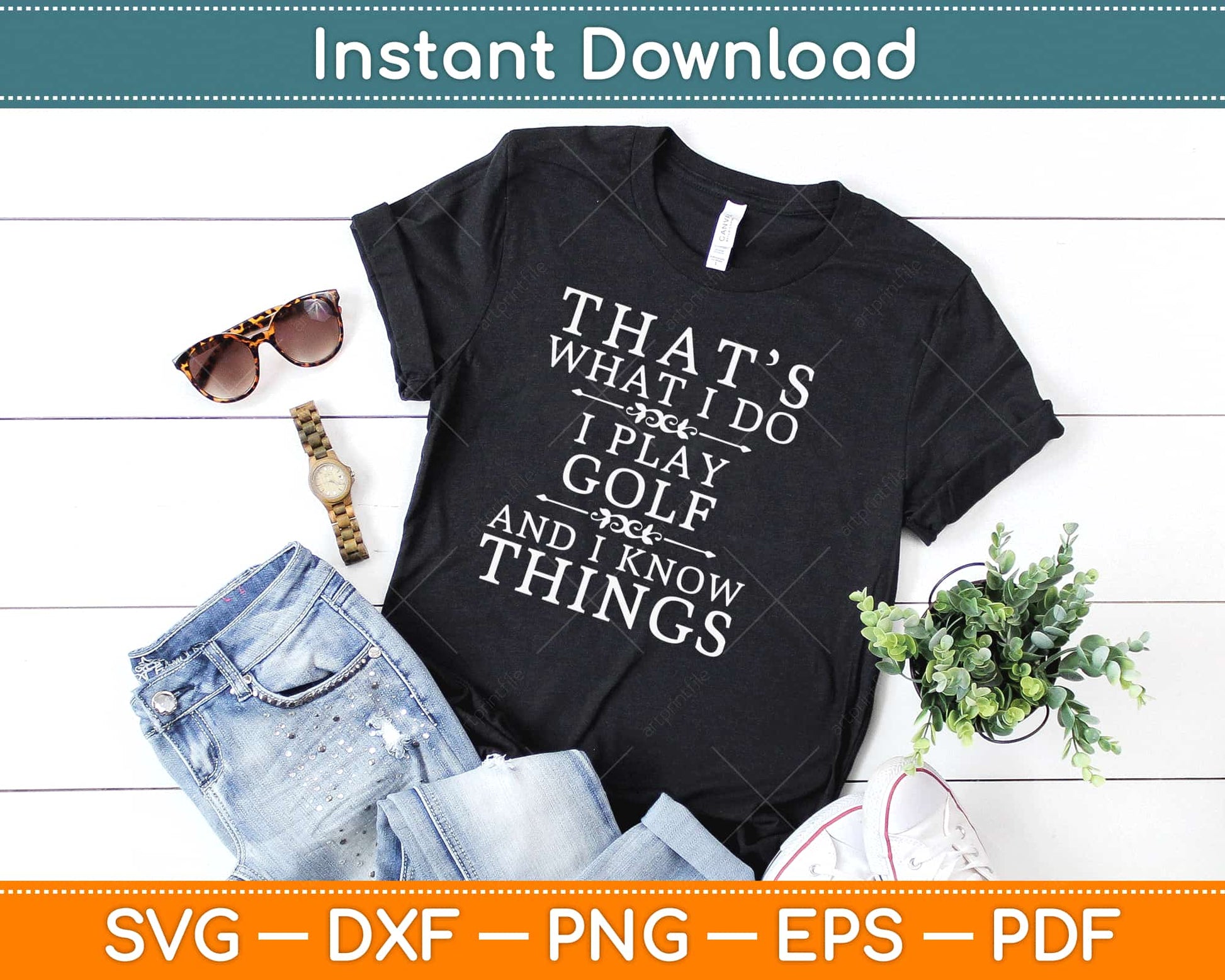 That's What I Do I Play Golf Shirt Funny Golfer Golfing Svg Design Cricut Cutting Files