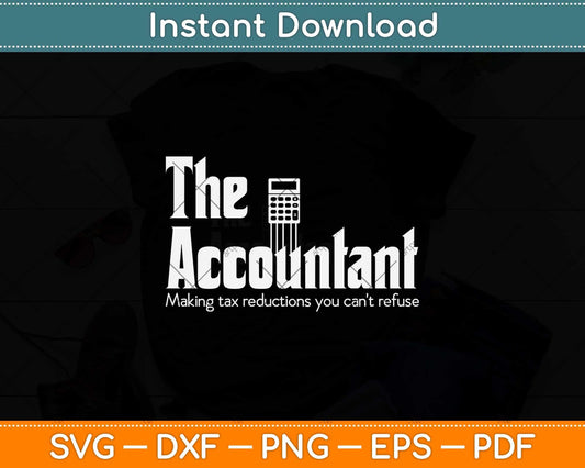The Accountant Making Tax Reductions You Can’t Refuse Svg Png Dxf File