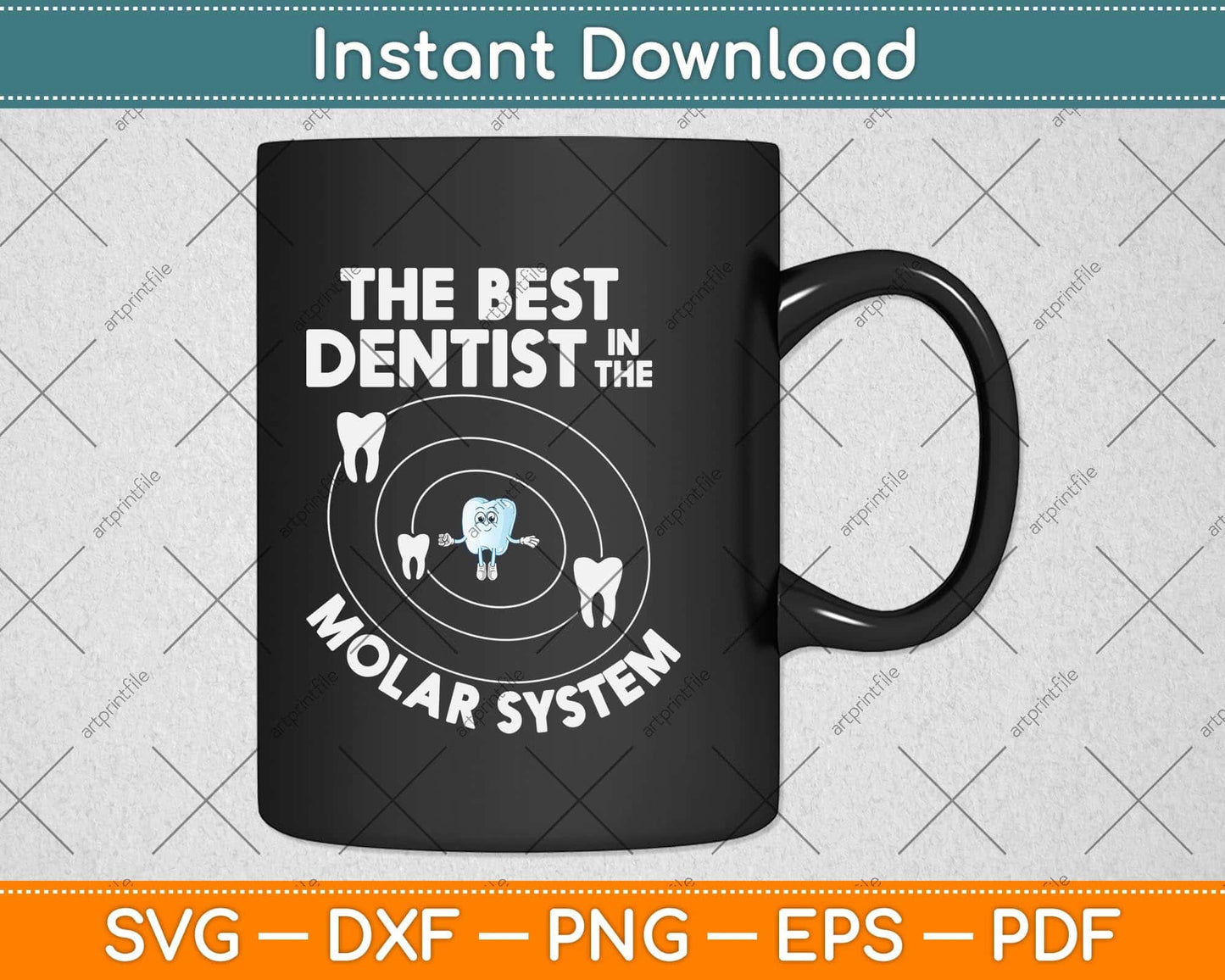 The Best Dentist In The Molar System Funny Tooth Svg Png Dxf Digital Cutting File