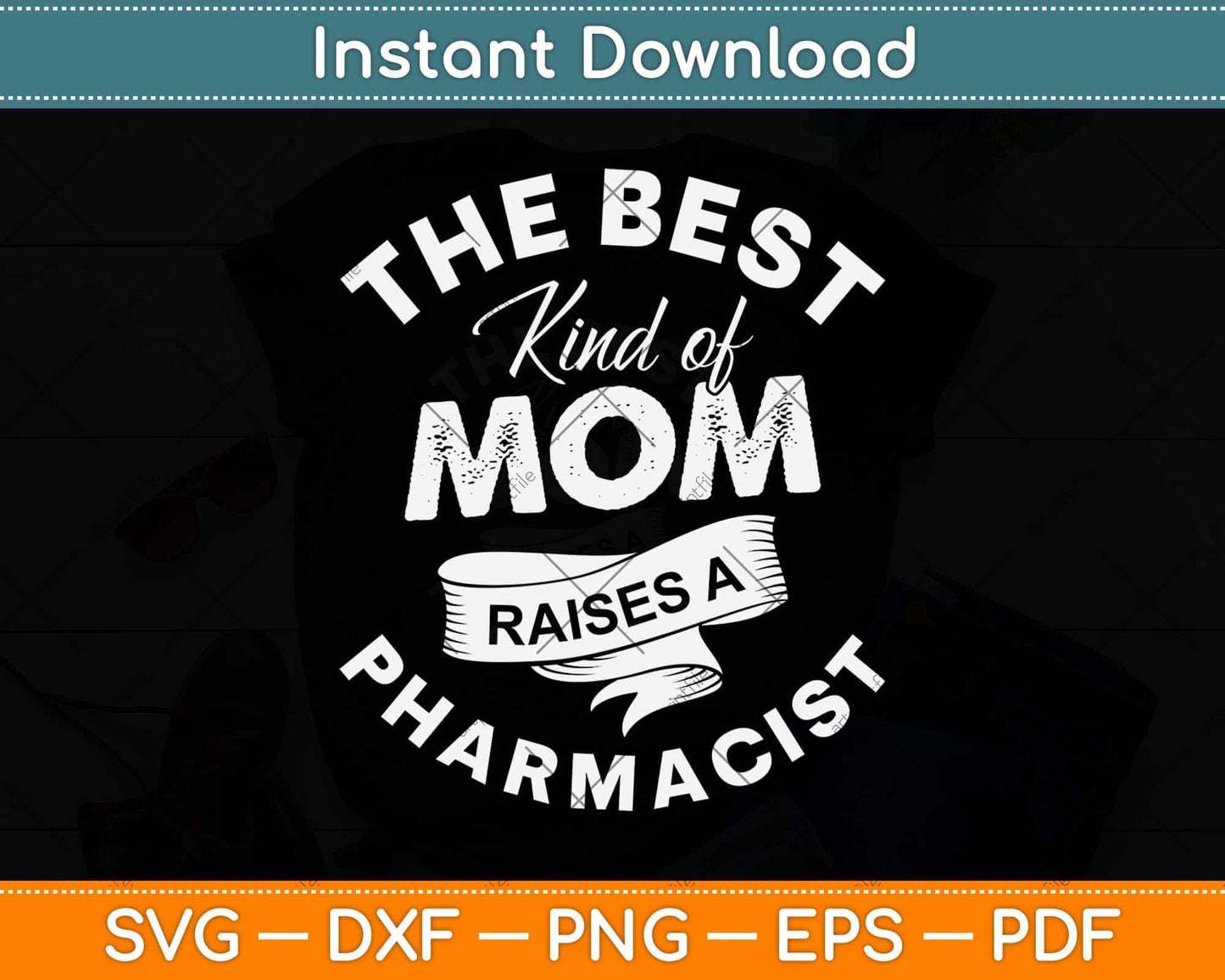 The Best Kind Of Mom Raises A Pharmacist Mothers Day Svg Png Dxf Cutting File