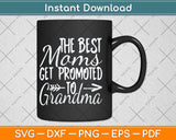 The Best Moms Get Promoted to Grandma Svg Design Cutting 