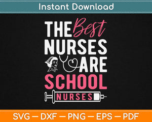 The Best Nurses Are School Nurses Svg Design Cricut 