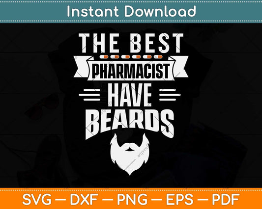 The Best Pharmacist Have Beards Lover Pharmacy Svg Png Dxf Digital Cutting File