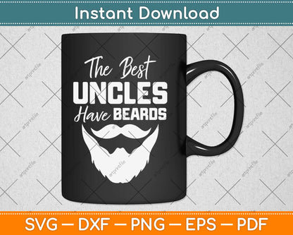 The Best Uncles Have Beards Bearded Svg Design Cricut Printable Cutting Files