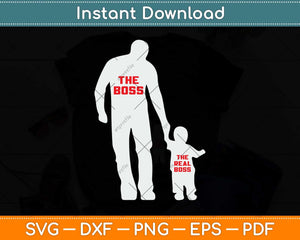 The Boss The Real Boss Fathers Day Dad Son Daughter Svg Png Dxf Digital Cutting File