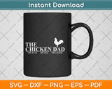 The Chicken Dad Pet Lover Father’s Day Svg Design Cricut 
