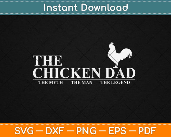 The Chicken Dad Pet Lover Father's Day Svg Design Cricut Printable Cutting Files